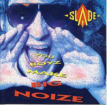 Slade : You Boyz Make Big Noize (Single)